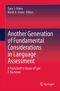 Enlarge image Cover: Another Generation of Fundamental Considerations in Language Assessment - Springer
