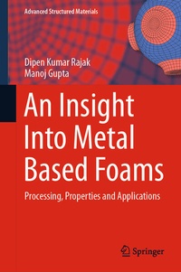 Enlarge image Cover: An Insight Into Metal Based Foams - Springer