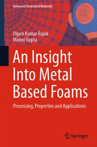 Enlarge image Cover: An Insight Into Metal Based Foams - Springer