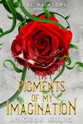 Cover: Pigments of My Imagination (Soul Painters, #1) - Soul Painters