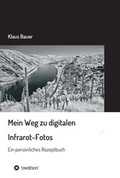 Cover: Mein Weg zu digitalen Infrarot-Fotos - tredition