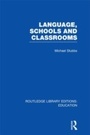 Cover: Language, Schools and Classrooms (RLE Edu L Sociology of Education) - Routledge