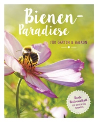 Abbildung von: Bienenparadiese für Garten & Balkon - Naumann & Göbel
