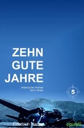 Cover: Zehn gute Jahre Teil 5 - epubli