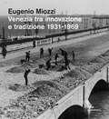 Cover: Eugenio Miozzi. Venezia tra innovazione e tradizione 1931-1969 - DOM publishers