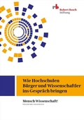 Cover: Wie Hochschulen B&uuml;rger und Wissenschaftler ins Gespr&auml;ch bringen - Robert Bosch Stiftung GmbH