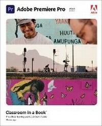 Abbildung von: Adobe Premiere Pro Classroom in a Book (2021 release) - Addison Wesley