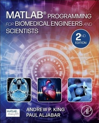 Enlarge image Cover: MATLAB Programming for Biomedical Engineers and Scientists - Academic Press