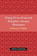 Cover: Chang Ch'un-ch'iao and Shanghai's January Revolution - Centre for Chinese Studies Publications