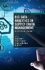 Cover: Big Data Analytics in Supply Chain Management - CRC Press