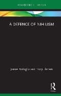Cover: A Defence of Nihilism - Taylor & Francis