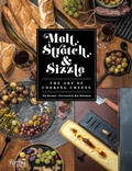 Cover: Melt, Stretch, and Sizzle: The Art of Cooking Cheese - Rizzoli International Publications