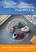 Cover: Literacy Classrooms That S.O.a.R. - Teachers' College Press