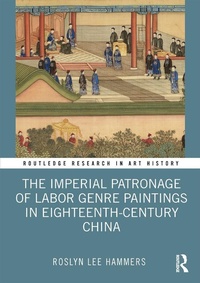 Abbildung von: The Imperial Patronage of Labor Genre Paintings in Eighteenth-Century China - Routledge