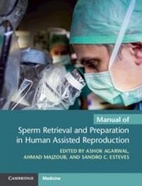 Enlarge image Cover: Manual of Sperm Retrieval and Preparation in Human Assisted Reproduction - Cambridge University Press
