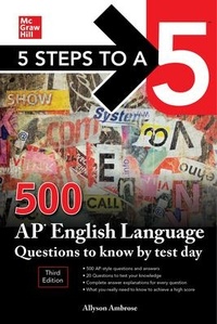 Enlarge image Cover: 5 Steps to a 5: 500 AP English Language Questions to Know by Test Day, Third Edition - McGraw-Hill Education