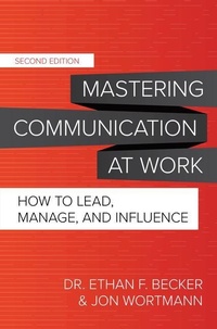 Enlarge image Cover: Mastering Communication at Work, Second Edition: How to Lead, Manage, and Influence - McGraw-Hill Education