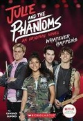 Cover: Whatever Happens (Julie and the Phantoms, Novel 1) - Scholastic US