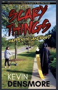 Cover: Scary Things Happen in Lakewood - Kevin Densmore