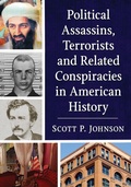 Cover: Political Assassins, Terrorists and Related Conspiracies in American History - McFarland & Co Inc