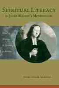 Abbildung von: Spiritual Literacy in John Wesley's Methodism - Baylor University Press