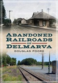 Cover: Abandoned Railroads of Delmarva - America Through Time