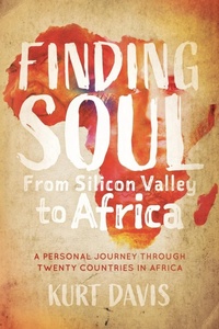 Abbildung von: Finding Soul, From Silicon Valley to Africa - Morgan James Publishing llc