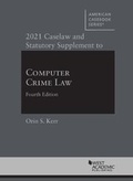Cover: 2021 Caselaw and Statutory Supplement to Computer Crime Law - West Academic Press