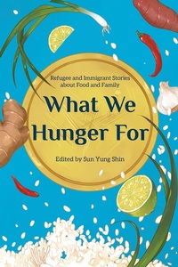 Enlarge image Cover: What We Hunger for - Minnesota Historical Society Press
