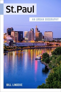 Enlarge image Cover: St. Paul - Minnesota Historical Society Press
