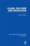Cover: Class, Culture and Education (RLE Edu L) - Routledge
