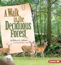 Cover: A Walk in the Deciduous Forest, 2nd Edition - Lerner Publishing Group