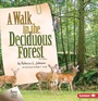 Cover: A Walk in the Deciduous Forest, 2nd Edition - Lerner Publications Co ,U.S.