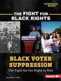 Cover: Black Voter Suppression - Lerner Publishing Group