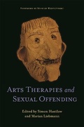 Cover: Arts Therapies and Sexual Offending - Jessica Kingsley Publishers