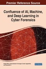 Cover: Confluence of AI, Machine, and Deep Learning in Cyber Forensics - Business Science Reference