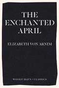 Cover: The Enchanted April - Woolf Haus Publishing