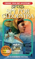 Cover: Choose Your Own Adventure Spies: Spy for Cleopatra - Chooseco LLC
