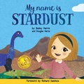 Cover: My Name is Stardust - Label Free Publishing, LLC