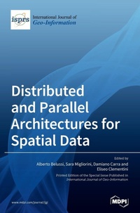 Enlarge image Cover: Distributed and Parallel Architectures for Spatial Data - MDPI AG