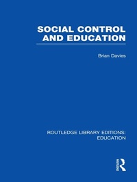 Enlarge image Cover: Social Control and Education (RLE Edu L) - Routledge