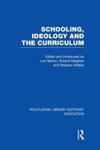Enlarge image Cover: Schooling, Ideology and the Curriculum (RLE Edu L) - Routledge