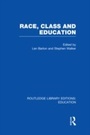 Cover: Race, Class and Education (RLE Edu L) - Routledge