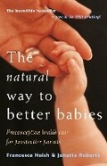 Cover: The Natural Way To Better Babies - Random House Australia