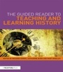 Cover: The Guided Reader to Teaching and Learning History - Routledge