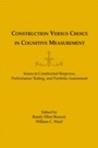 Cover: Construction Versus Choice in Cognitive Measurement - Routledge