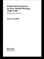 Cover: Colonial Encounters in New World Writing, 1500-1786 - Routledge