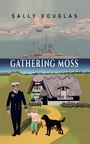 Cover: Gathering Moss - Austin Macauley Publishers Ltd