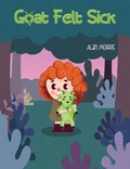 Cover: Goat Felt Sick - AUSTIN MACAULEY PUBLISHERS LTD