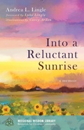 Cover: Into a Reluctant Sunrise - Wipf and Stock Publishers